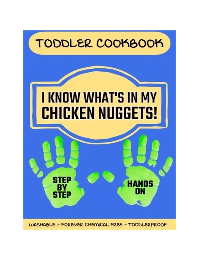 Toddler Cookbook - I Know What's In My Chicken Nuggets!