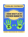 Toddler Cookbook - I Know What's In My Chicken Nuggets!