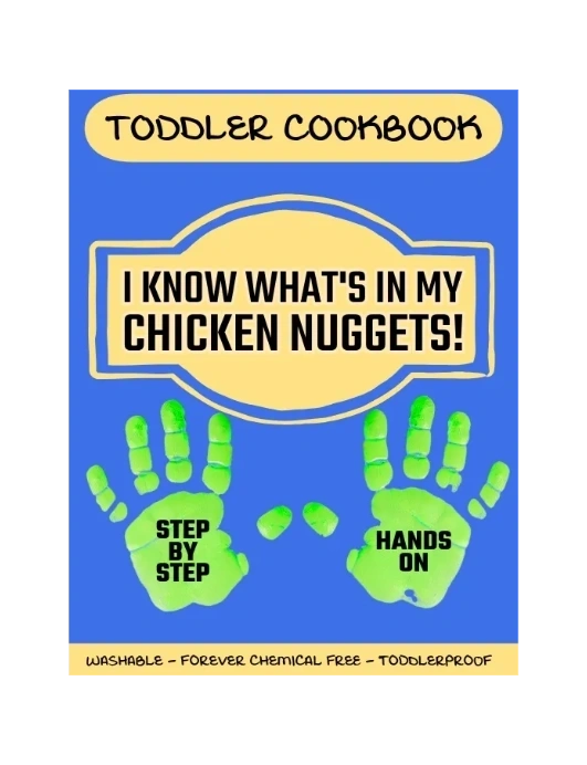 Toddler Cookbook - I Know What's In My Chicken Nuggets!